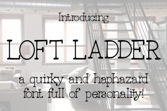 Discover the Whimsical Charm of the Loft Ladder Font
