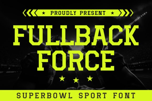 Fullback Force: The Typeface for Champions